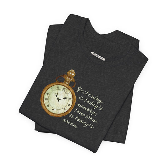 Yesterday is Today's Memory, Tomorrow is Today's Dream Pocketwatch Vintage Objects Graphic T-Shirt