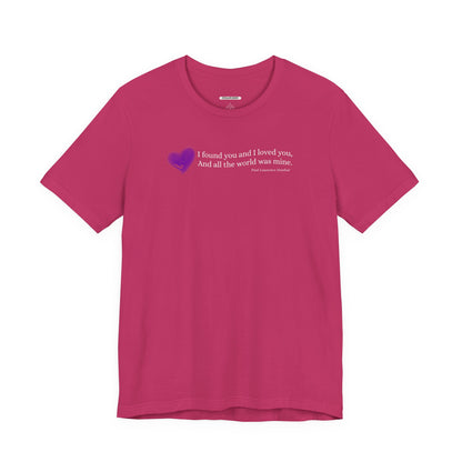 I Found You and I Loved You, And All the World was Mine Graphic T-Shirt (Paul Laurence Dunbar)