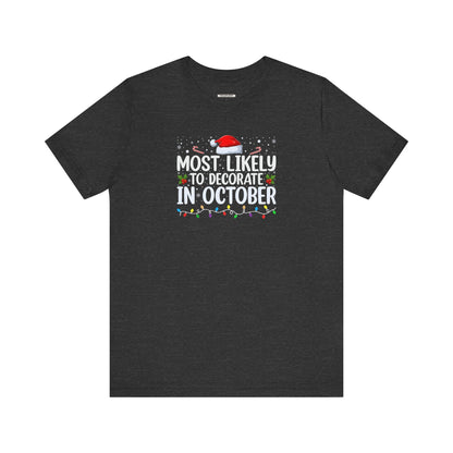 Most Likely to Decorate in October Graphic T-Shirt
