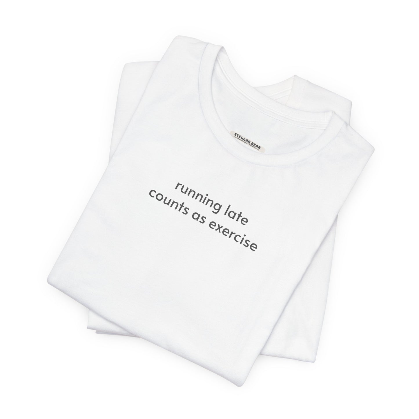 Running Late Counts as Exercise Minimalist Style T-Shirt