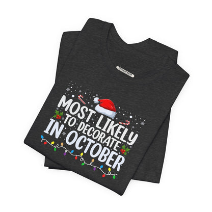 Most Likely to Decorate in October Graphic T-Shirt
