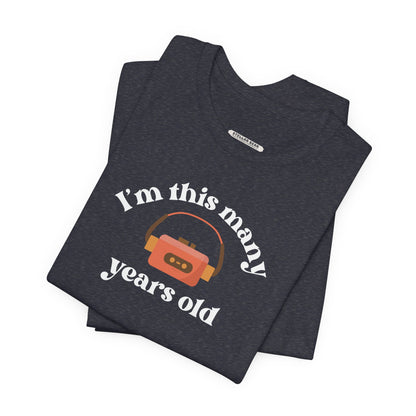 I'm This Many Years Old (Portable Cassette Player) Graphic T-Shirt