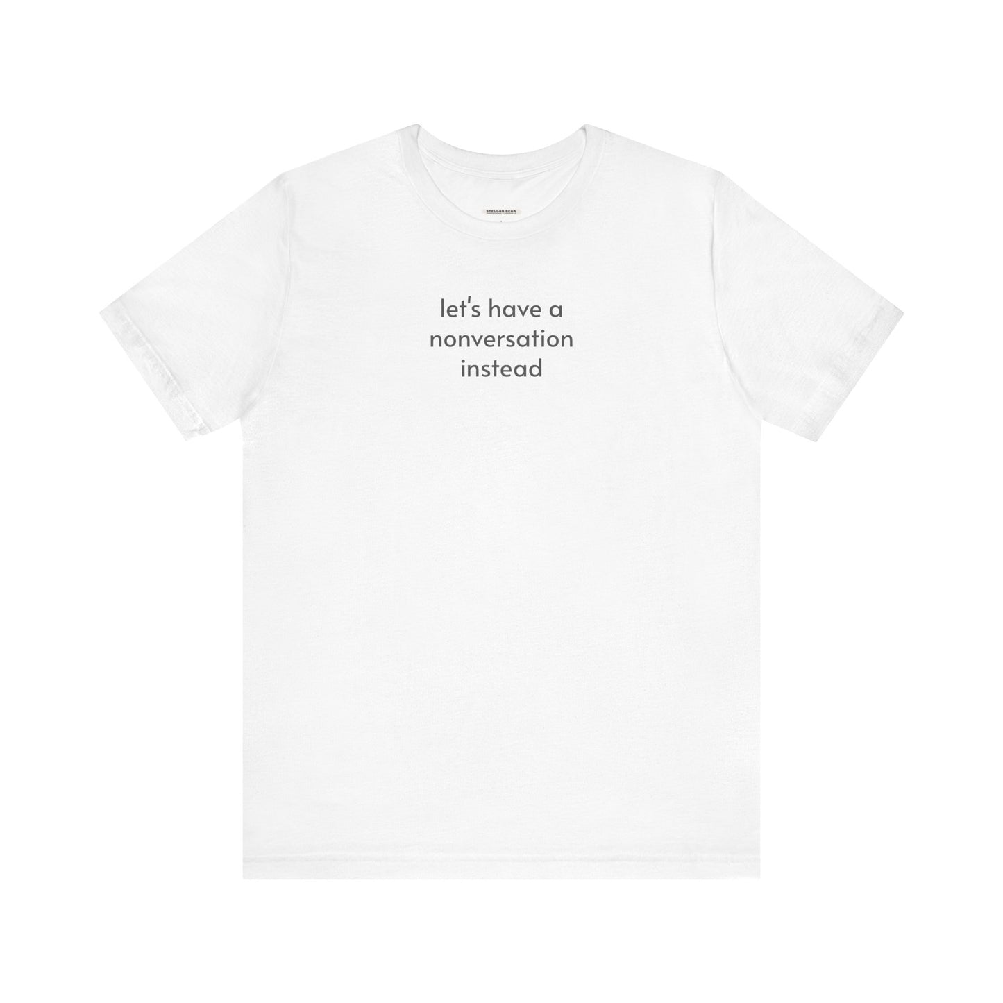 Let's Have a Nonversation Instead Minimalist Style T-Shirt