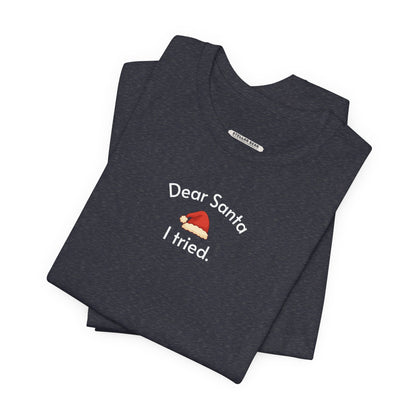 Dear Santa I Tried Minimalist Style T-Shirt