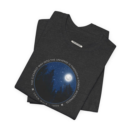 The Clearest Way Into the Universe Is Through a Forest Wilderness Graphic T-Shirt (John Muir)