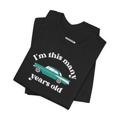 I'm This Many Years Old (Fin Car) Graphic T-Shirt