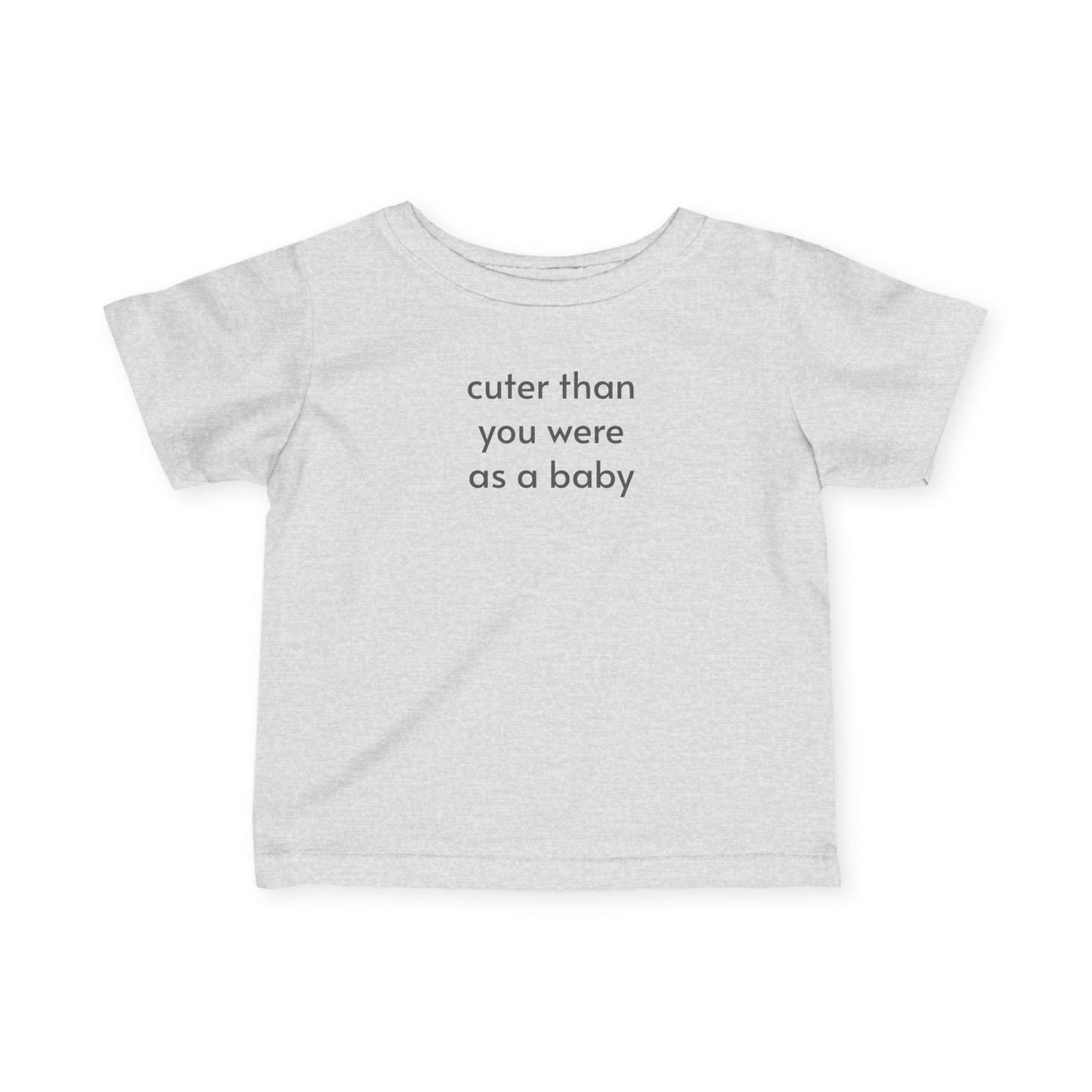 Cuter Than You Were as a Baby - Baby/Toddler Minimalist Style T-Shirt