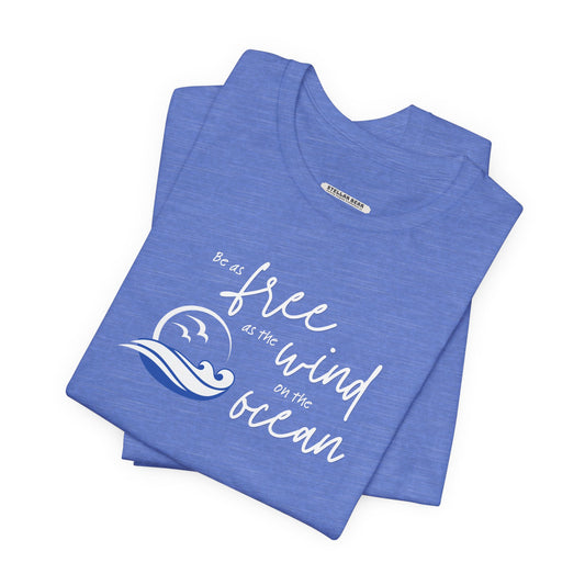 Be as Free as the Wind on the Ocean Graphic T-Shirt