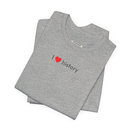 I Love History Minimalist Style T-Shirt