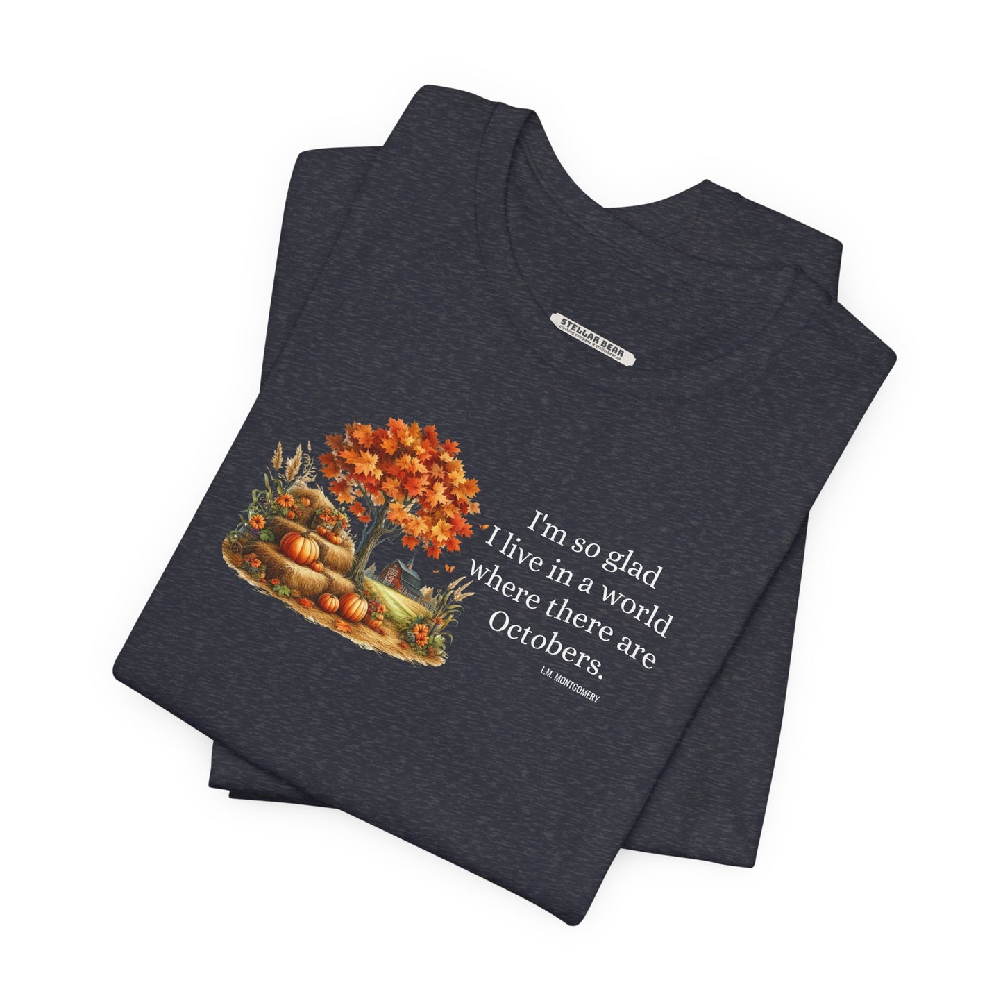 I'm So Glad I Live in a World Where There are Octobers Quote Graphic T-Shirt (L.M. Montgomery)