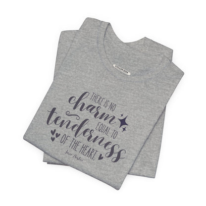 There Is No Charm Equal to Tenderness of the Heart Quote T-Shirt (Jane Austen)