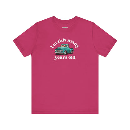 I'm This Many Years Old (Pickup Truck) Graphic T-Shirt