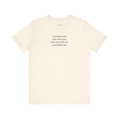 Compliments are Welcome, But Only with an Unstudied Air T-Shirt (Jane Austen)