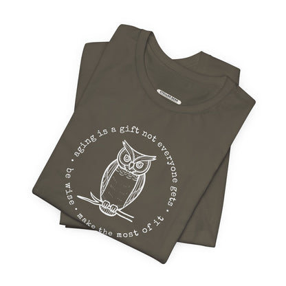 Aging is a Gift Not Everyone Gets, Owl Version Graphic T-Shirt