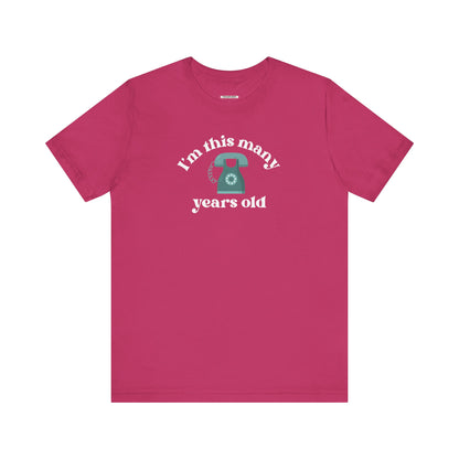 I'm This Many Years Old (Telephone) Graphic T-Shirt