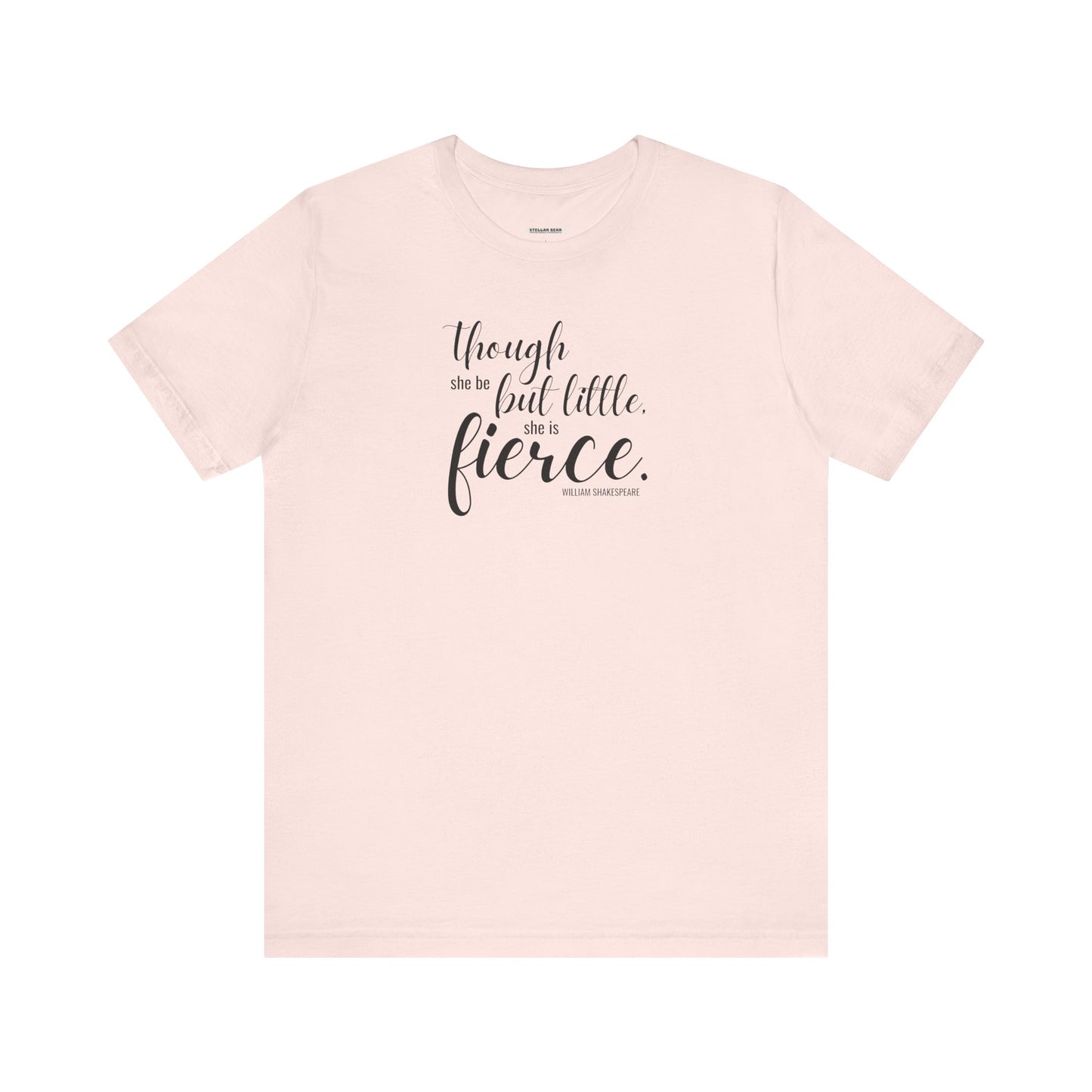Though She Be But Little She Is Fierce Quote T-Shirt (William Shakespeare)