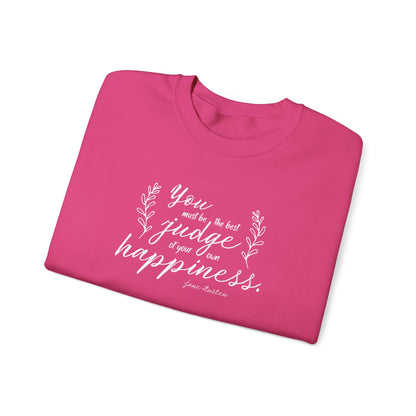 You Must Be the Best Judge of Your Own Happiness Quote Graphic Sweatshirt (Jane Austen)