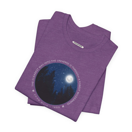 The Clearest Way Into the Universe Is Through a Forest Wilderness Graphic T-Shirt (John Muir)