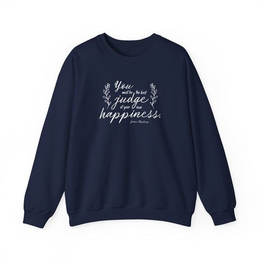 You Must Be the Best Judge of Your Own Happiness Quote Graphic Sweatshirt (Jane Austen)