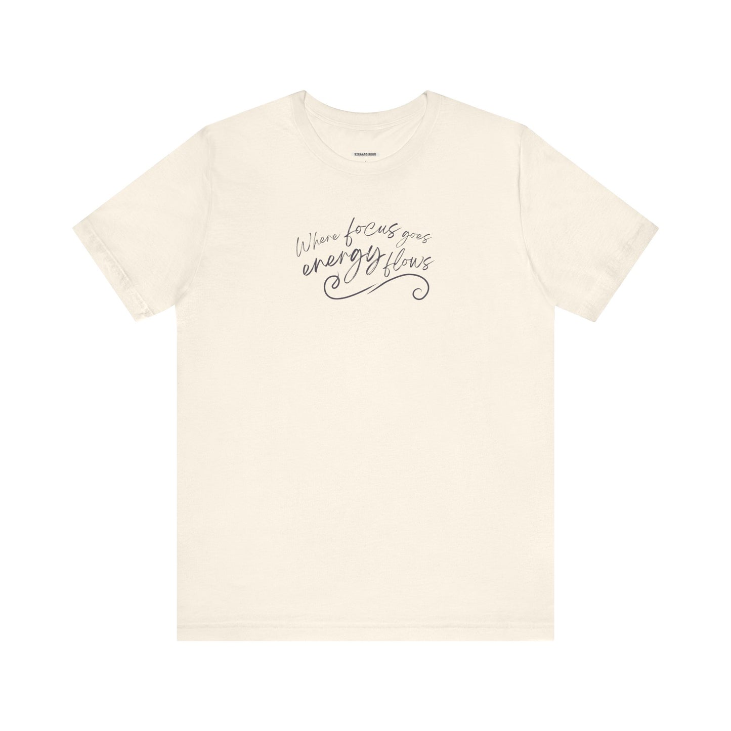 Where Focus Goes Energy Flows Graphic T-Shirt