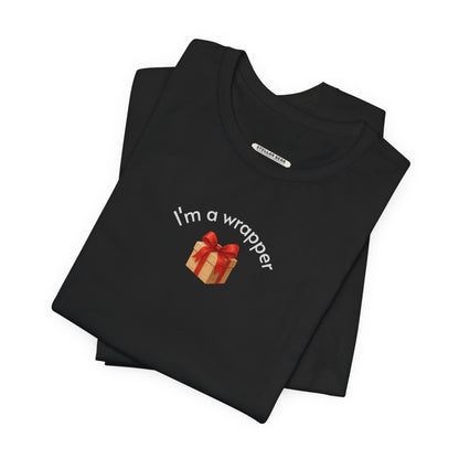 I'm a Wrapper Minimalist Style T-Shirt