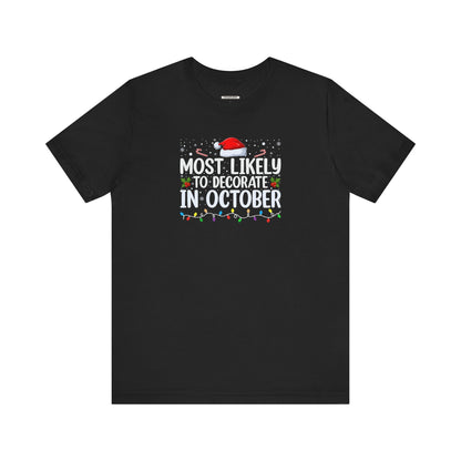Most Likely to Decorate in October Graphic T-Shirt