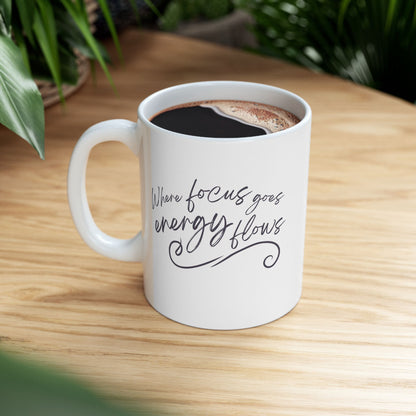 Where Focus Goes Energy Flows Graphic Mug