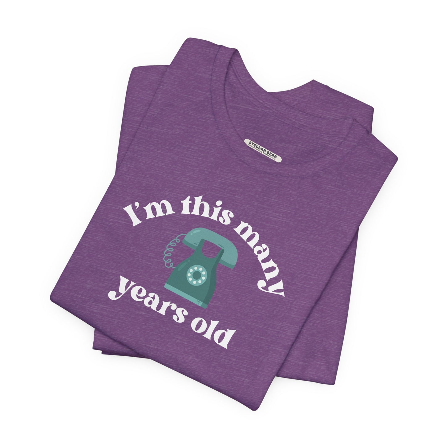 I'm This Many Years Old (Telephone) Graphic T-Shirt