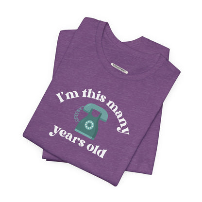 I'm This Many Years Old (Telephone) Graphic T-Shirt