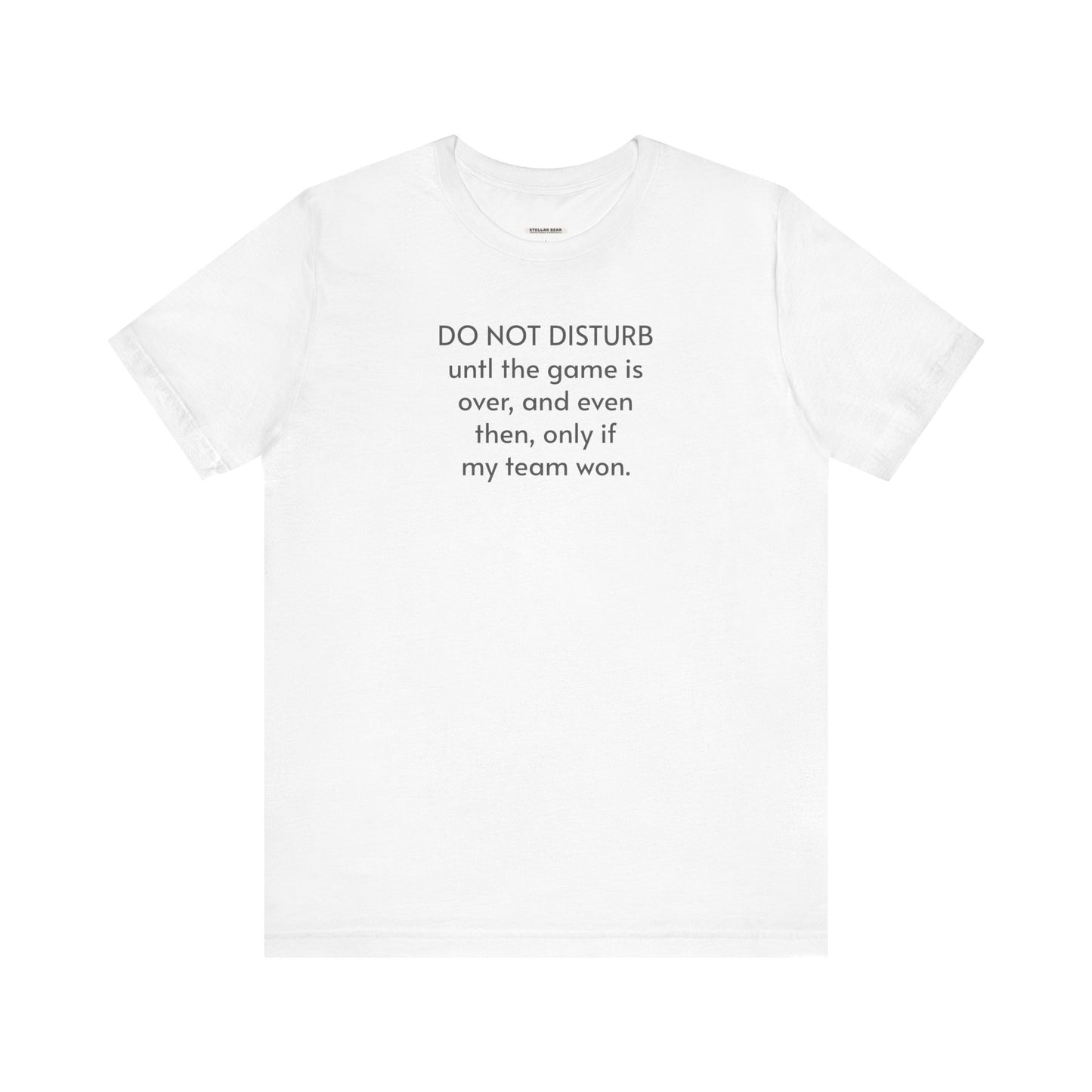 Do Not Disturb Until the Game is Over Minimalist Style T-Shirt