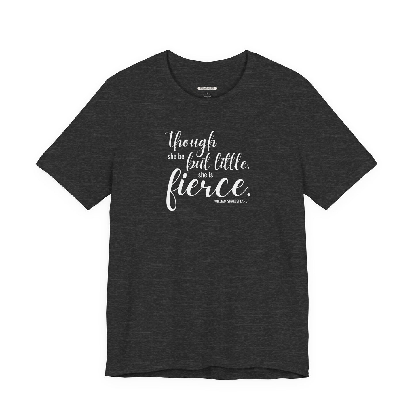 Though She Be But Little She Is Fierce Quote T-Shirt (William Shakespeare)