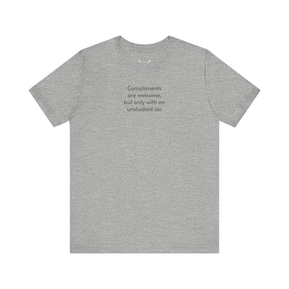 Compliments are Welcome, But Only with an Unstudied Air T-Shirt (Jane Austen)