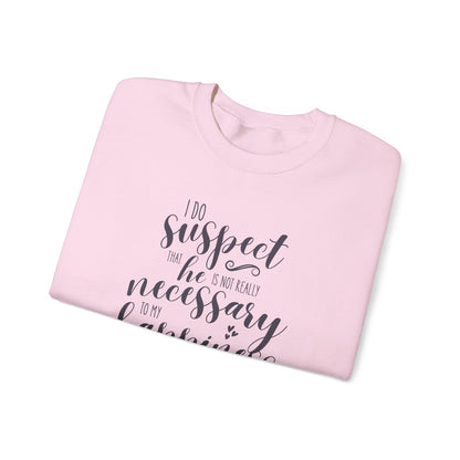 I Do Suspect That He is Not Really Necessary for My Happiness Quote Graphic Sweatshirt (Jane Austen)