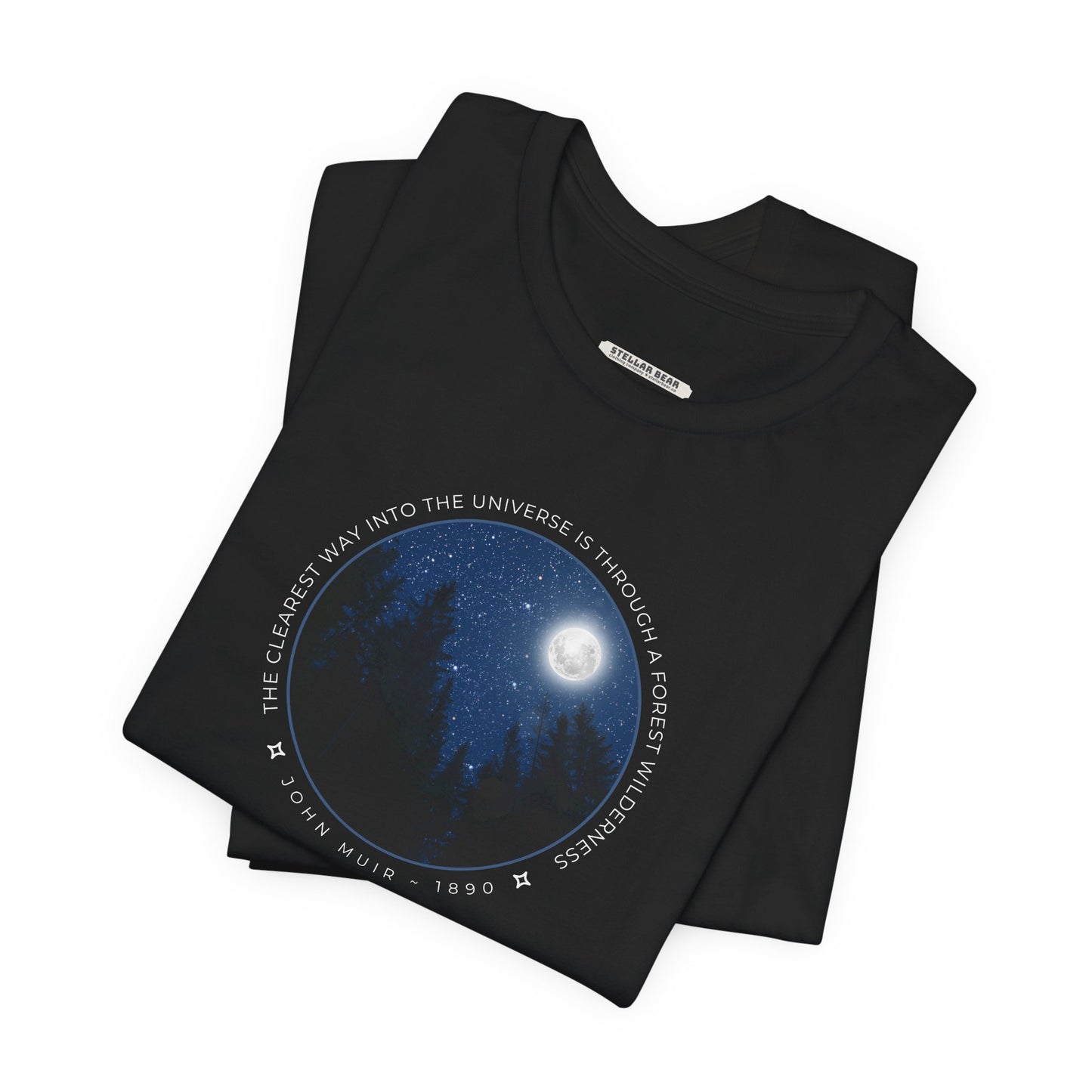 The Clearest Way Into the Universe Is Through a Forest Wilderness Graphic T-Shirt (John Muir)