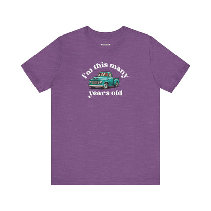 I'm This Many Years Old (Pickup Truck) Graphic T-Shirt