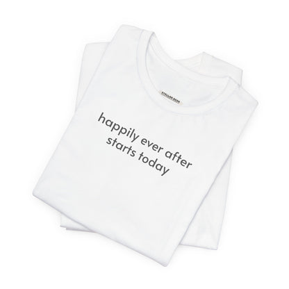 Happily Ever After Starts Today Minimalist Style T-Shirt for Marriage Proposal, Wedding, Honeymoon