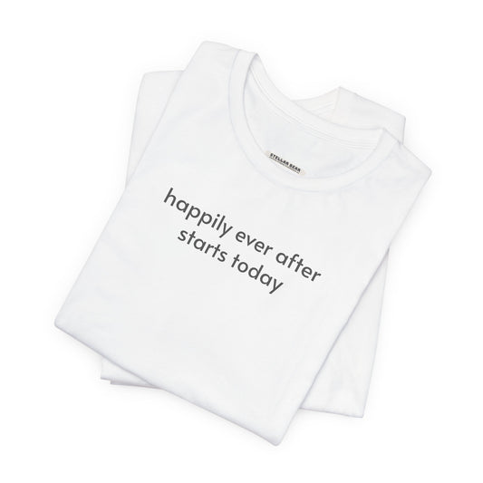 Happily Ever After Starts Today Minimalist Style T-Shirt for Marriage Proposal, Wedding, Honeymoon