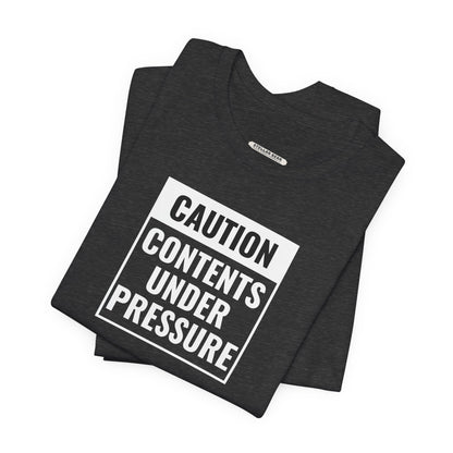 Caution, Contents Under Pressure Graphic T-Shirt