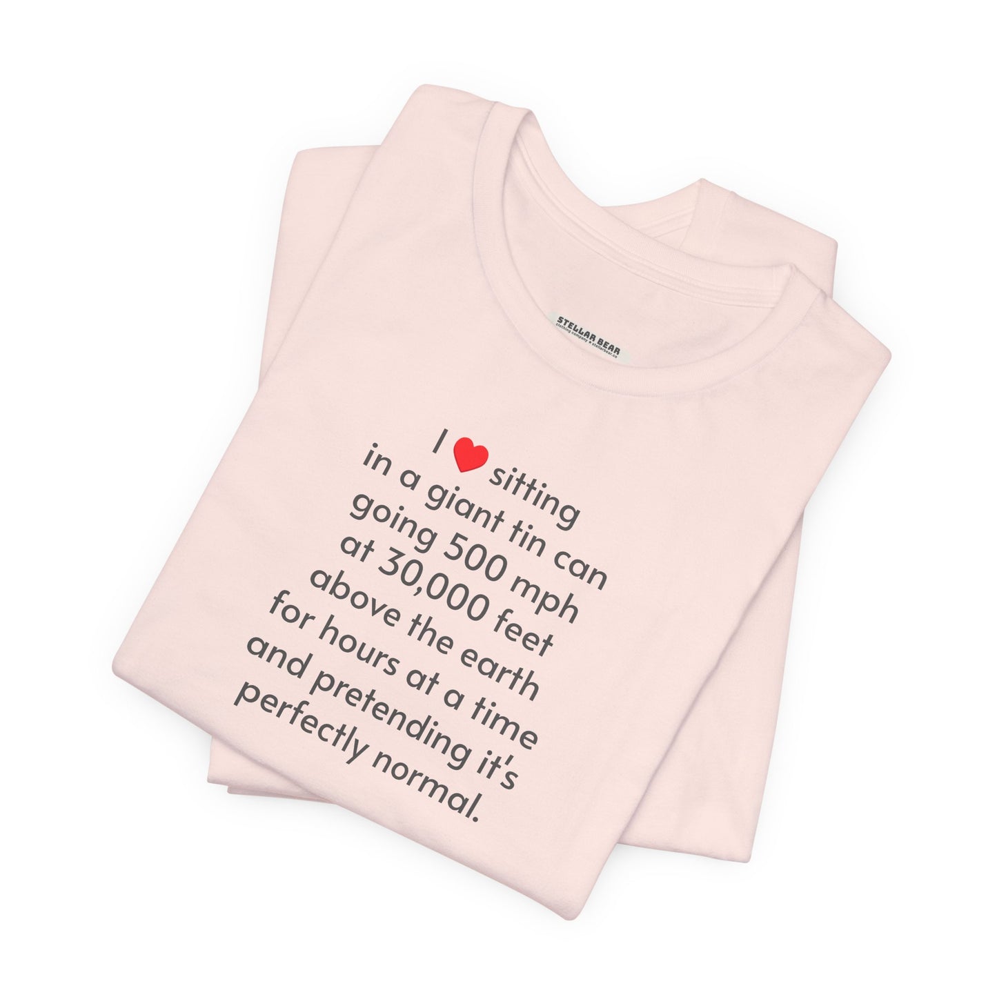 I Love Sitting in a Giant Tin Can (Flying) T-Shirt