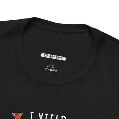 I Yield Graphic T-Shirt