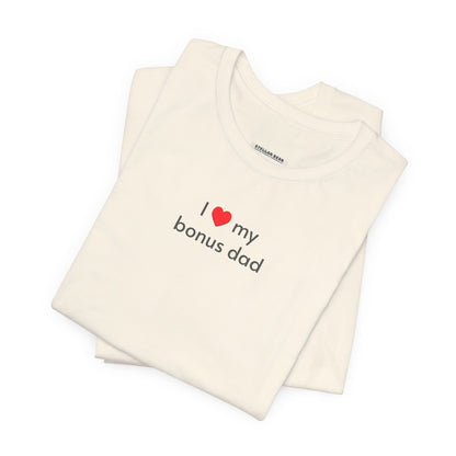 I Love My Bonus Dad Minimalist Style T-Shirt