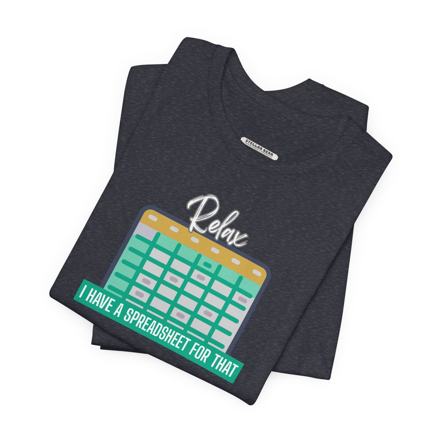 Relax, I Have a Spreadsheet for That Graphic T-Shirt