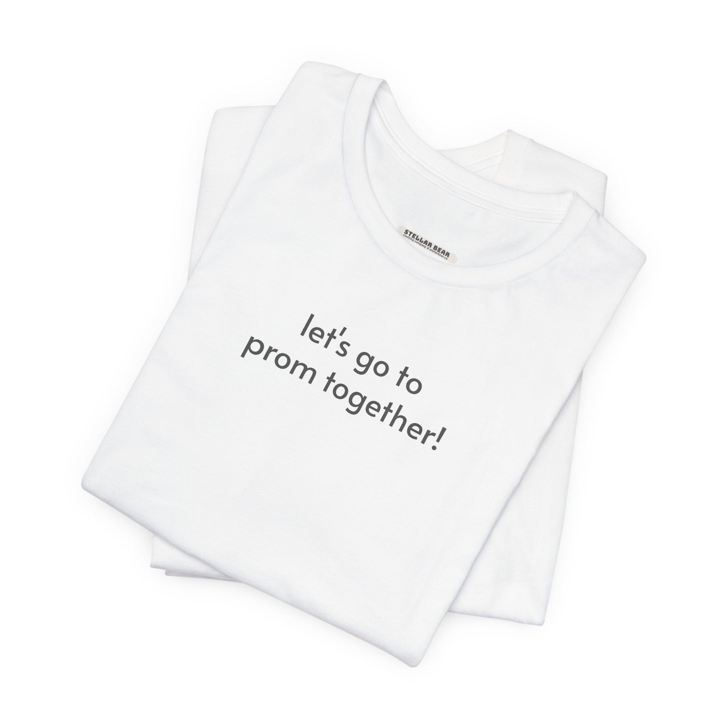 Let's Go to Prom Together T-Shirt for Promposal