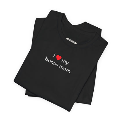 I Love My Bonus Mom Minimalist Style T-Shirt