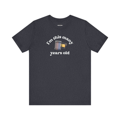 I'm This Many Years Old (Roll of Film) Graphic T-Shirt