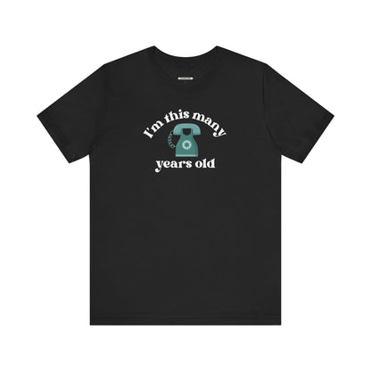 I'm This Many Years Old (Telephone) Graphic T-Shirt