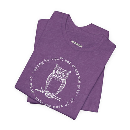 Aging is a Gift Not Everyone Gets, Owl Version Graphic T-Shirt