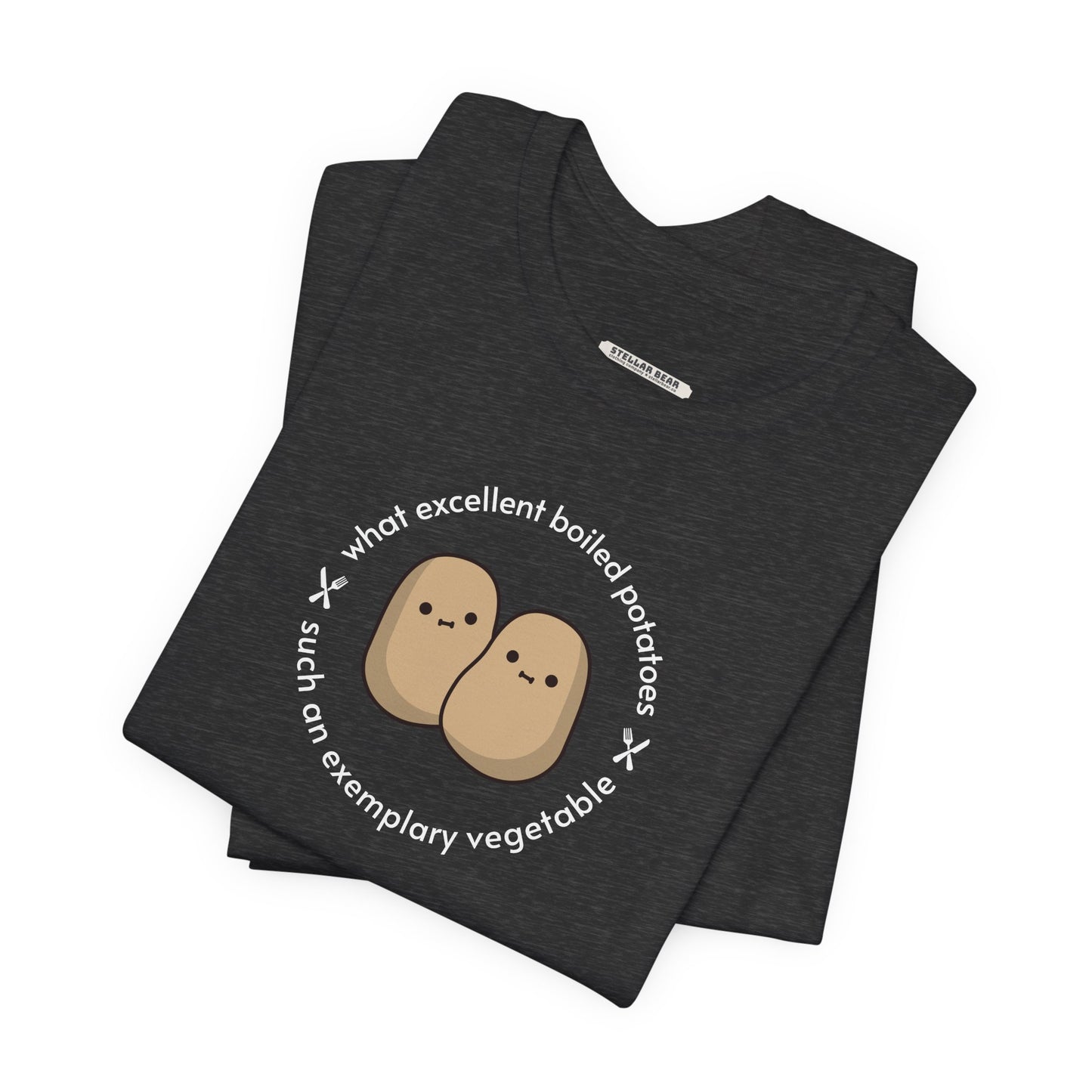 What Excellent Boiled Potatoes Quote T-Shirt (Jane Austen-ish)