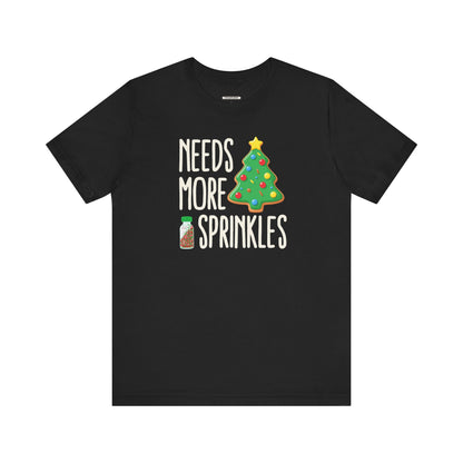 Needs More Sprinkles Graphic T-Shirt