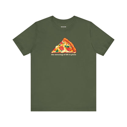 The Meaning of Life is Pizza Graphic T-Shirt